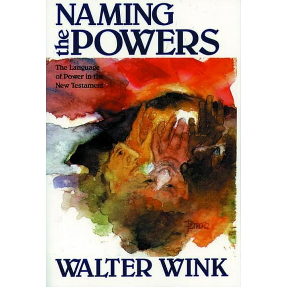 Naming the Powers: Language of Power in the New Testament