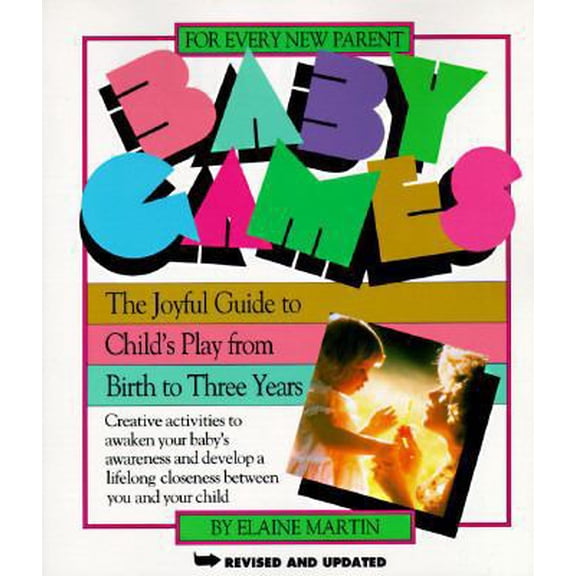 Pre-Owned Baby Games: The Joyful Guide to Child's Play from Birth to Three Years (Paperback) 0894716174 9780894716171