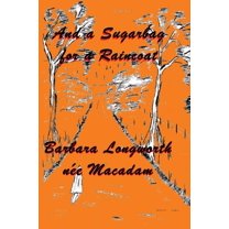 And a Sugarbag for a Raincoat