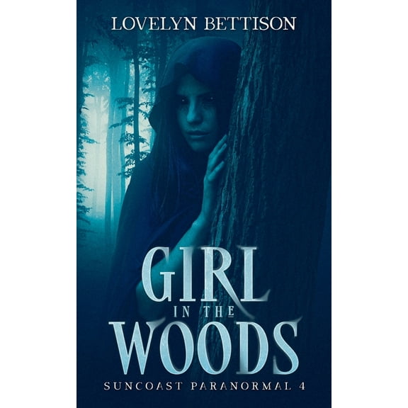 Suncoast Paranormal Girl in the Woods, Book 4, (Paperback)