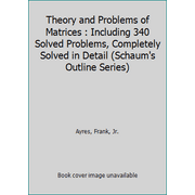 Theory and Problems of Matrices : Including 340 Solved Problems, Completely Solved in Detail (Schaum's Outline Series) [Paperback - Used]