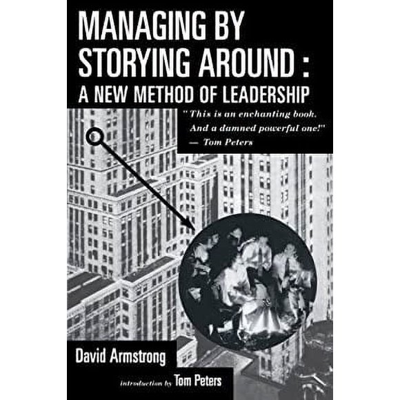 Managing by Storying Around : A New Method of Leadership 9780385421546 Used / Pre-owned