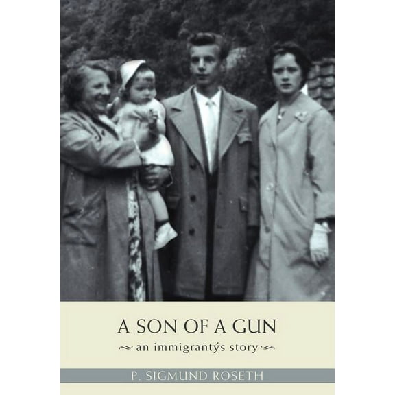 Son of a Gun : An Immigrant's Story