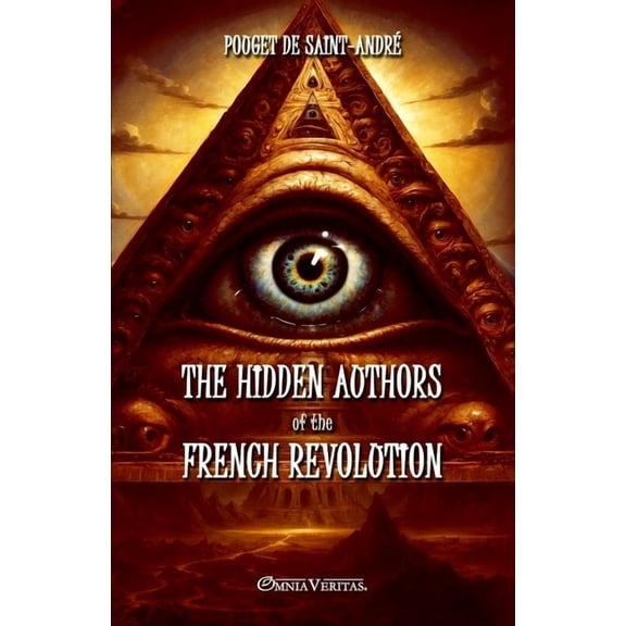 The hidden authors of the French Revolution: From unpublished documents, (Paperback)