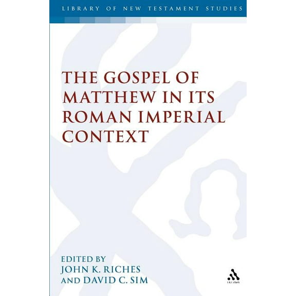 Library of New Testament Studies The Gospel of Matthew in Its Roman Imperial Context, (Paperback)