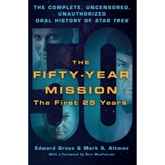 Pre-Owned The Fifty-Year Mission: The Complete, Uncensored, Unauthorized Oral History of Star Trek: The First 25 Years (Hardcover) 1250065844 9781250065841