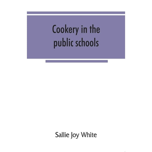Cookery in the public schools, (Paperback)