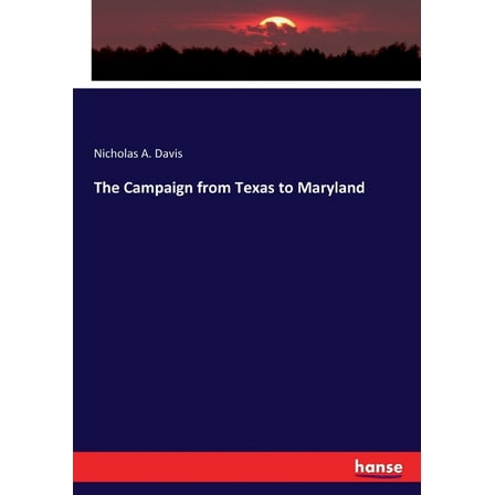 The Campaign from Texas to Maryland, (Paperback)
