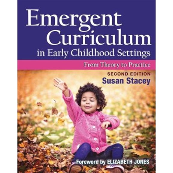 Pre-Owned Emergent Curriculum in Early Childhood Settings: From Theory to Practice, Second Edition (Paperback) 160554583X 9781605545837