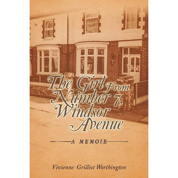The Girl From Number 7, Windsor Avenue: A memoir, (Paperback)