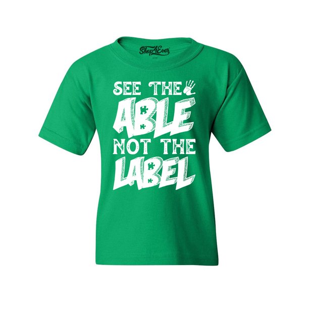 Shop4ever Youth See The Able Not The Label Autism Awareness Graphic Youth T Shirt Medium Irish Green - Green label t shirts