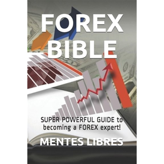 Pre-Owned Forex Bible: SUPER POWERFUL GUIDE to becoming a FOREX expert!
