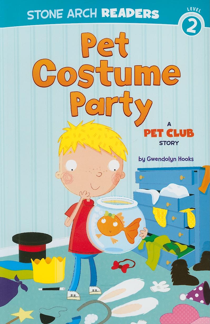 Stone Arch Readers Level 2 (Quality) Pet Costume Party A Pet Club