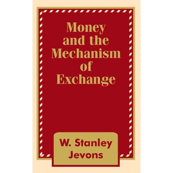 Money and the Mechanism of Exchange (Paperback)