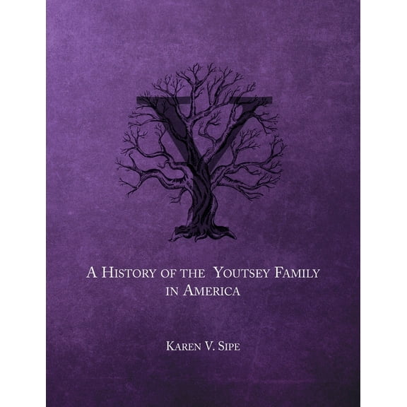 The History of the Youtsey Family in America Starting in 1744