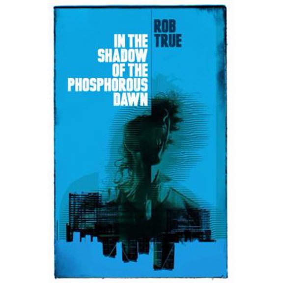 Pre-Owned In the Shadow of the Phosphorous Dawn (Paperback) 1910312711 9781910312711
