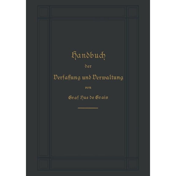 Handbuch Der Verfassung Und Verwaltung in PreuÃen Und Dem Deutschen Reiche, (Paperback)