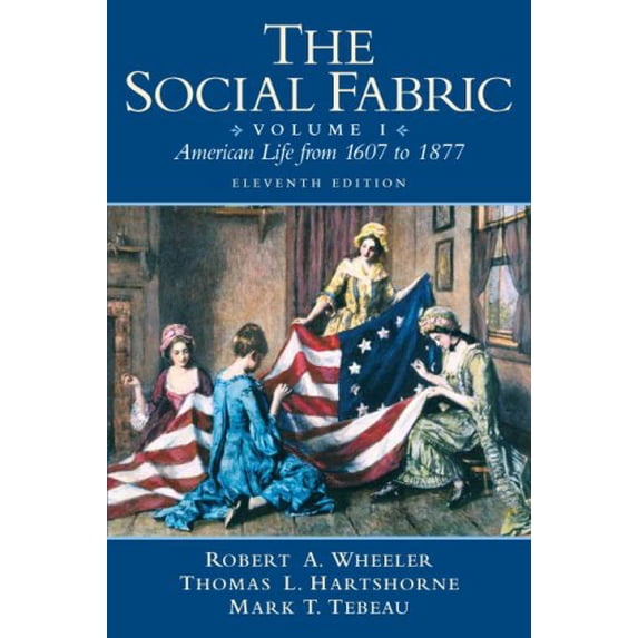 Pre-Owned The Social Fabric, Volume I: American Life from 1607 to 1877 (Paperback) 0205617344 9780205617340