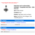 thumbnail image 2 of High Beam and Low Beam Bulb - Headlight - Compatible with 2004 - 2006 Scion xA 2005, 2 of 2