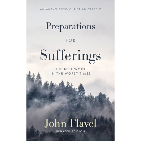 Preparations for Sufferings: The Best Work in the Worst Times, (Paperback)