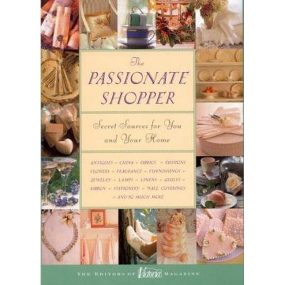 Pre-Owned The Passionate Shopper: Secret Sources for You and Your Home (Hardcover) 0688167373 9780688167370