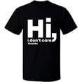 thumbnail image 2 of OXI T-Shirt - Hi I Don't Care Thanks, Basic Casual T-Shirt for Men's and Women Fleece T-Shirt Short Sleeve - Black Small, 2 of 3