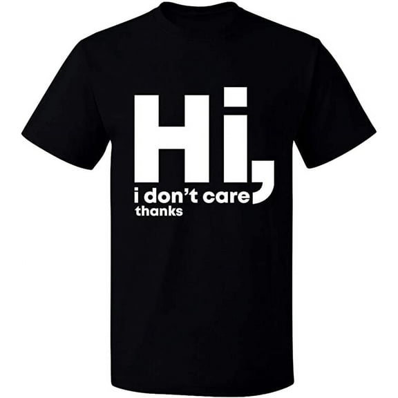 Unisex T-Shirt, Hi I Don't Care Thanks, Slim Fit, Short Sleeve Sweater - Black Small