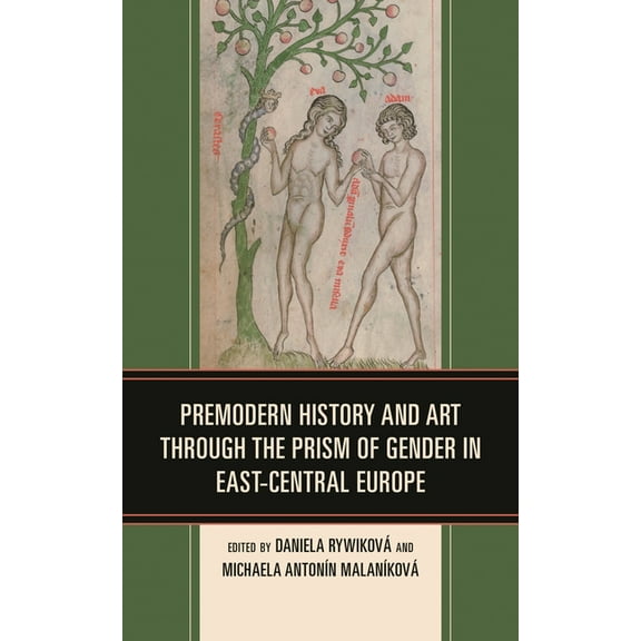 Premodern History and Art Through the Prism of Gender in East-Central Europe, (Hardcover)