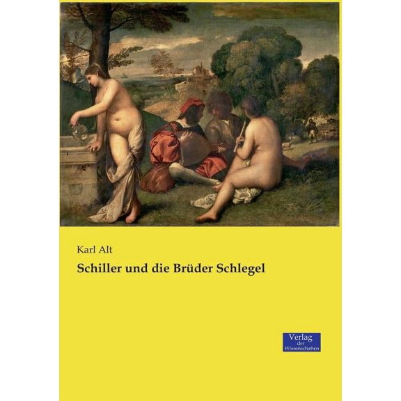 Schiller und die BrÃ¼der Schlegel, (Paperback)