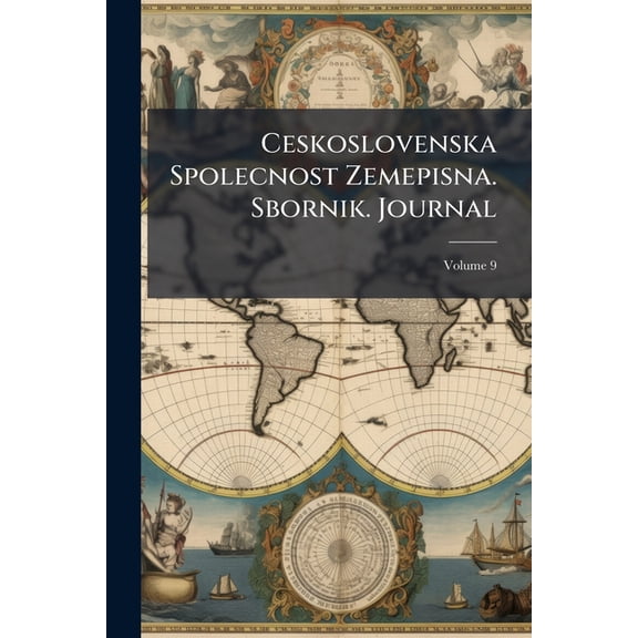 Ceskoslovenska Spolecnost Zemepisna. Sbornik. Journal; Volume 9 (Paperback)