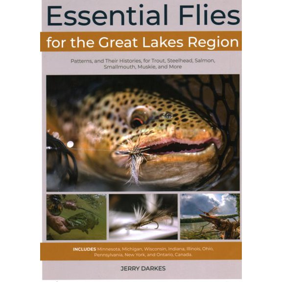 Pre-Owned Essential Flies for the Great Lakes Region: Patterns, and Their Histories, for Trout, Steelhead, Salmon, Smallmouth, Muskie, and More Hardcover