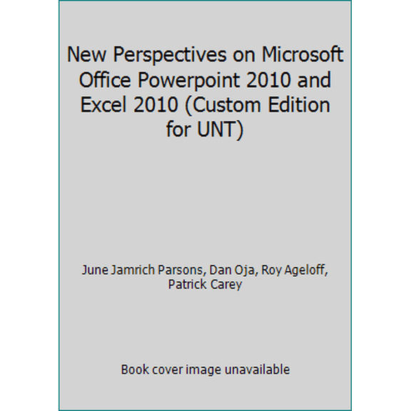 Pre-Owned New Perspectives on Microsoft Office Powerpoint 2010 and Excel 2010 (Custom Edition for UNT) (Paperback) 111177319X 9781111773199