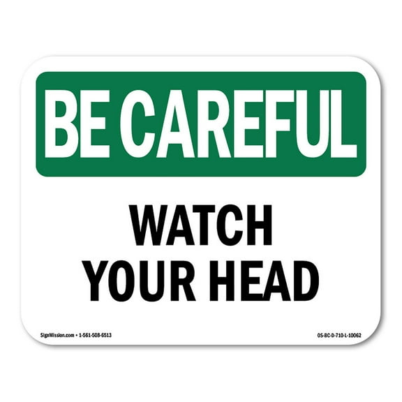 SignMission OS-BC-D-57-L-10062 OSHA Be Careful Sign - Watch Your Head