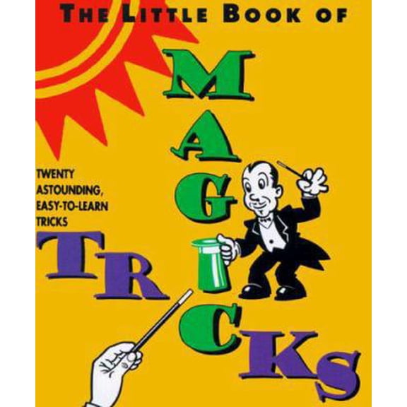Pre-Owned The Little Book of Magic Tricks: Twenty Astounding, Easy-To-Learn Magic Tricks (Hardcover) 1561383597 9781561383597