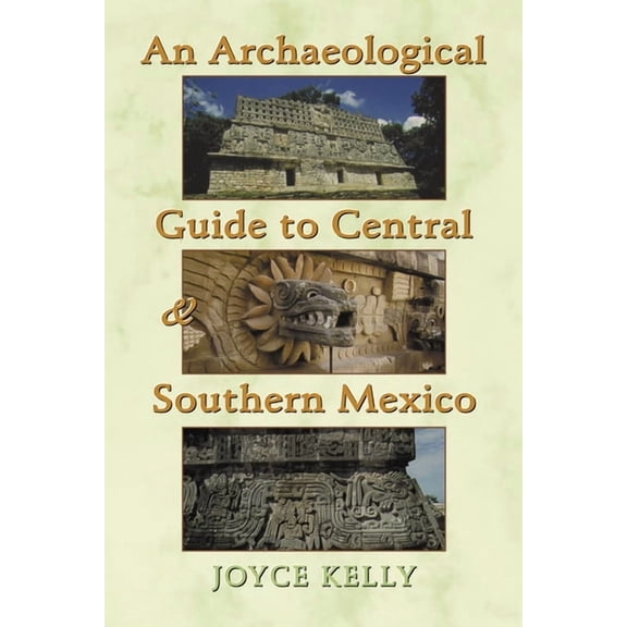 An Archaeological Guide to Central and Southern Mexico, (Paperback)