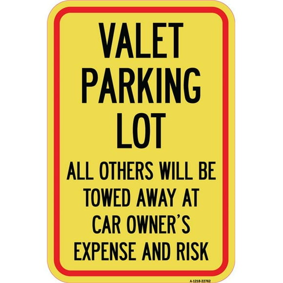 SignMission A-1218-22762 12 x 18 in. Aluminum Sign - Valet Parking Only - All Others Will Be Towed Away At Car Owners Expense & Risk