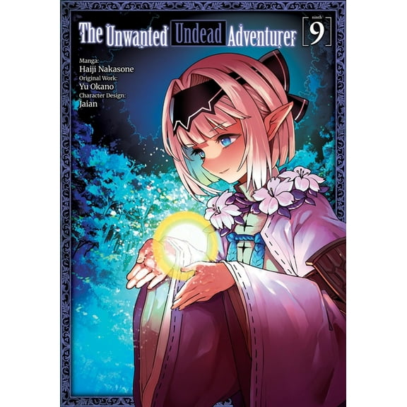Unwanted Undead Adventurer (Manga) The Unwanted Undead Adventurer (Manga): Volume 9: Volume 9, Book 9, (Paperback)