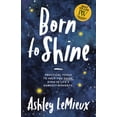 thumbnail image 2 of Pre-Owned Born to Shine: Practical Tools to Help You SHINE, Even in Lifeâ€™s Darkest Moments Paperback, 2 of 2