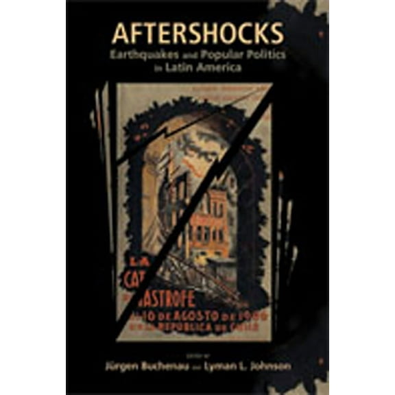 Dialogos Aftershocks: Earthquakes and Popular Politics in Latin America, (Paperback)