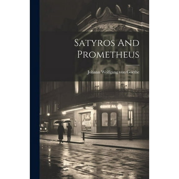 Satyros And Prometheus (Paperback)