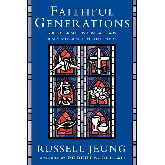 Faithful Generations: Race and New Asian American Churches, (Paperback)
