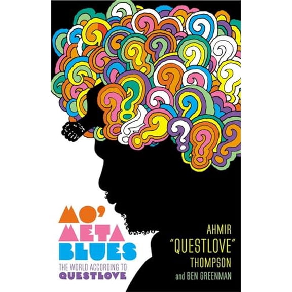 Pre-Owned Mo' Meta Blues: The World According to Questlove (Paperback) 1455501379 9781455501373
