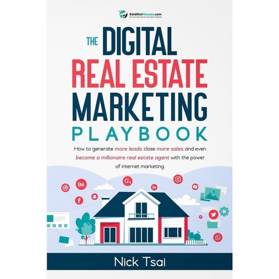 The Digital Real Estate Marketing Playbook: How to generate more leads, close more sales, and even become a millionaire , (Paperback)