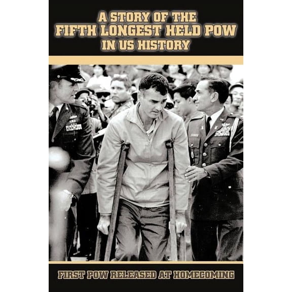 A Story of the Fifth Longest Held POW in US History (Paperback)