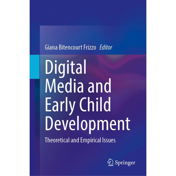 Digital Media and Early Child Development: Theoretical and Empirical Issues, (Hardcover)