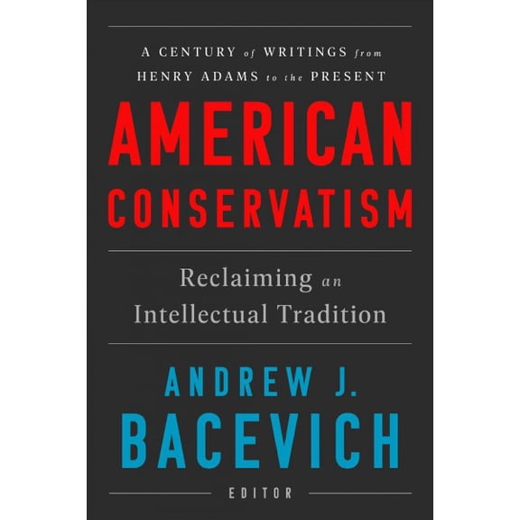 Pre-Owned American Conservatism : Reclaiming an Intellectual Tradition (Hardcover) 9781598536560