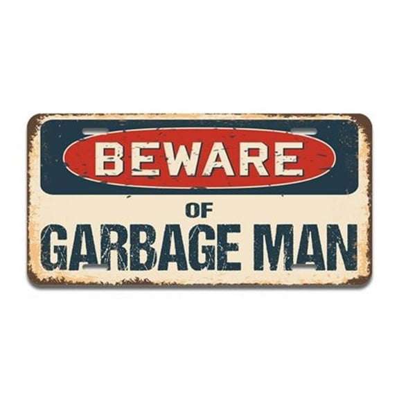 SignMission A-LP-04-566 Aluminum License Plate - Beware of Garbage Man