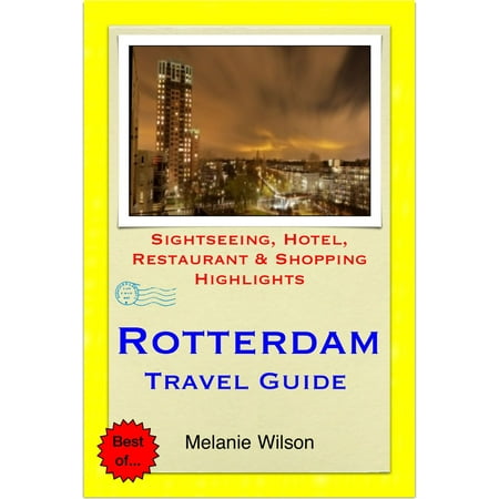 Rotterdam, Netherlands Travel Guide - Sightseeing, Hotel, Restaurant & Shopping Highlights (Illustrated) - (Best Restaurants In Haarlem Netherlands)