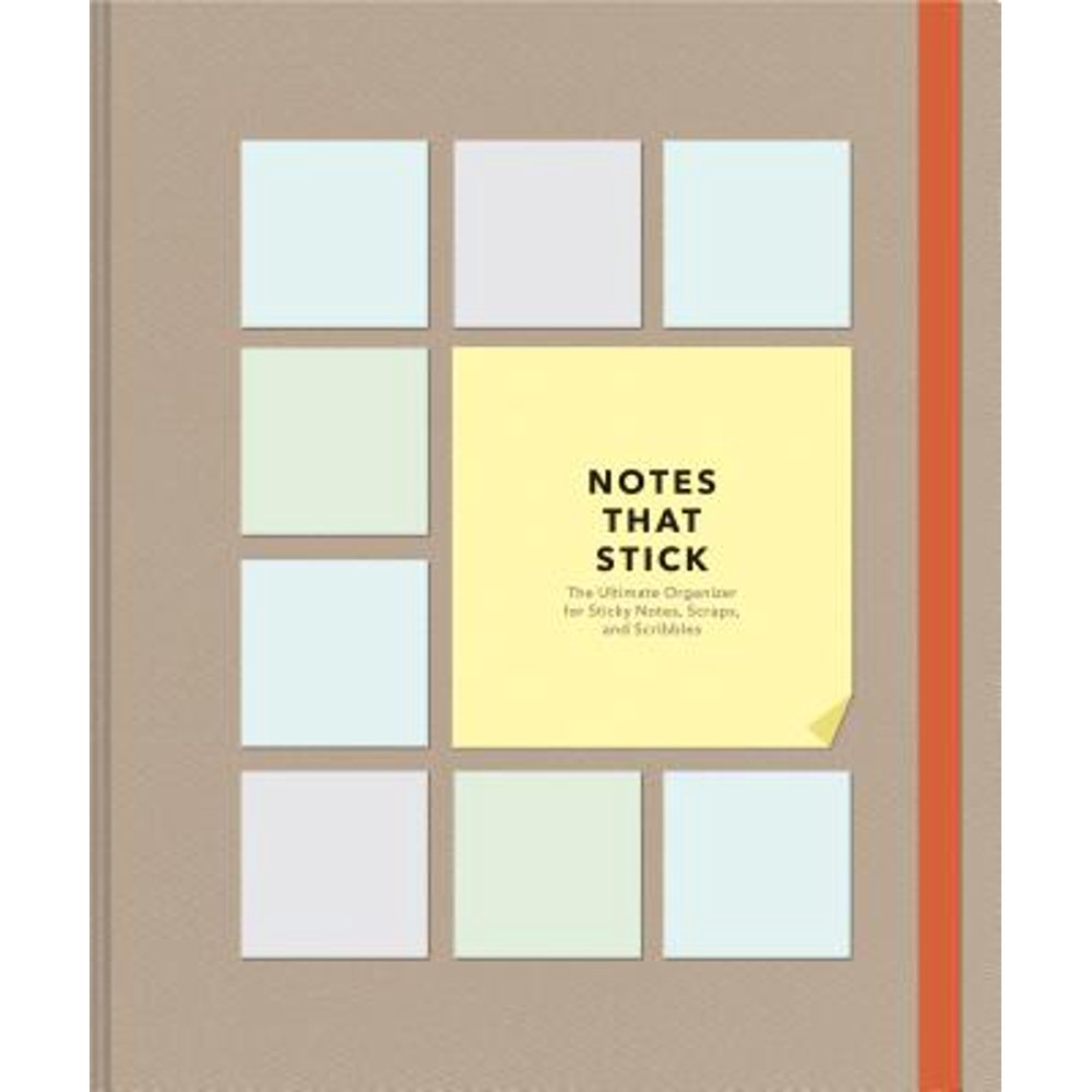 Notes that Stick The Ultimate Organizer for Sticky Notes, Scraps, and