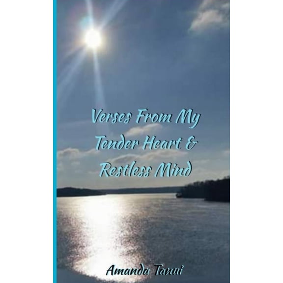 Verses From My Tender Heart & Restless Mind, (Paperback)
